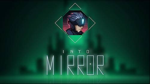 INTO MIRROR MOD APK