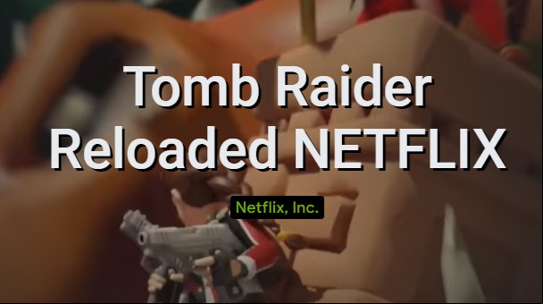 Tomb Raider Reloaded NETFLIX MOD APK