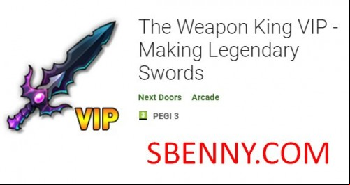 The Weapon King VIP - Making Legendary Swords MOD APK