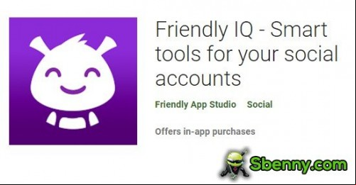 Friendly IQ - Smart tools for your social s MOD APK