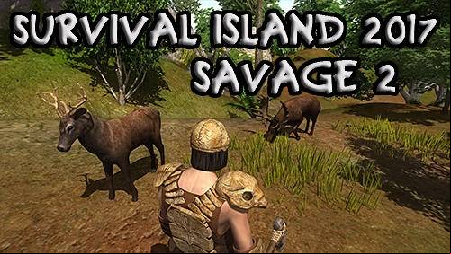 Survival Island 2017: Savage 2 MOD APK