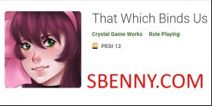 That Which Binds Us MOD APK