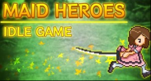 Maid Heroes - Idle Game RPG with Incremental MOD APK