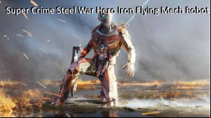Super Crime Steel War Hero Iron Flying Mech Robot MOD APK