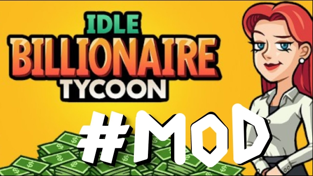 Idle Billionaire Tycoon MOD APK