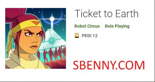 Ticket to Earth MOD APK