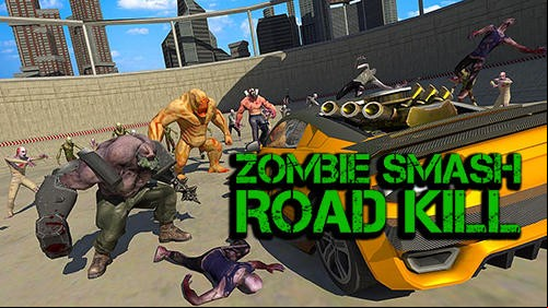 Zombie Smash : Road Kill MOD APK